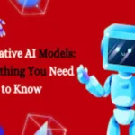 What you need to know about generative AI models