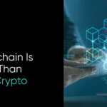 How blockchain is powering more than just cryptocurrency